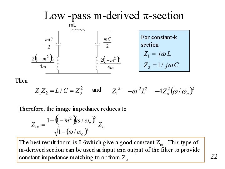 Low -pass m-derived p-section For constant-k section Then and Therefore, the image impedance reduces