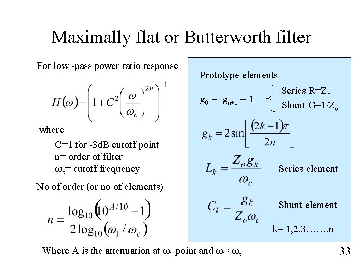 Maximally flat or Butterworth filter For low -pass power ratio response Prototype elements g