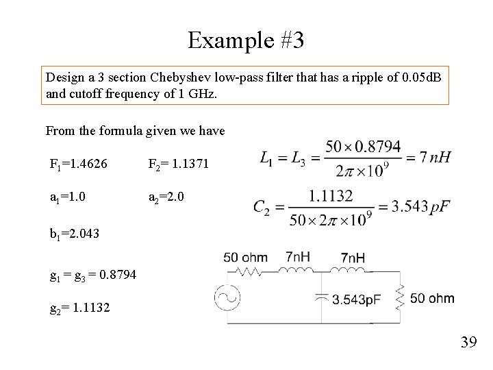 Example #3 Design a 3 section Chebyshev low-pass filter that has a ripple of