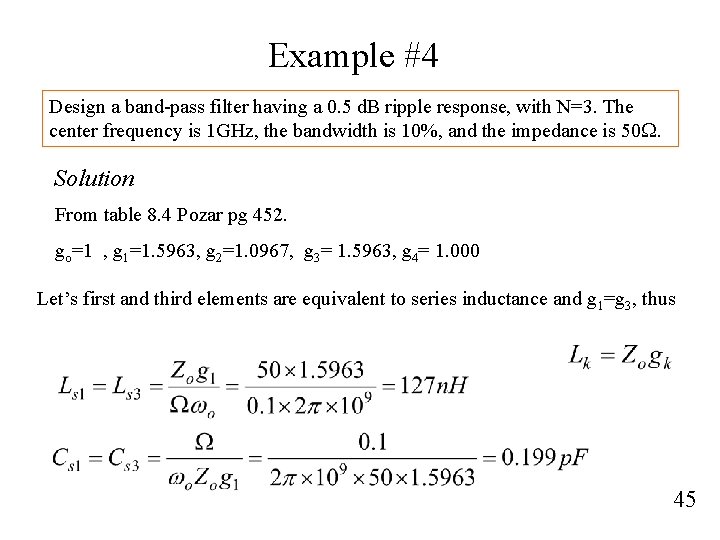 Example #4 Design a band-pass filter having a 0. 5 d. B ripple response,
