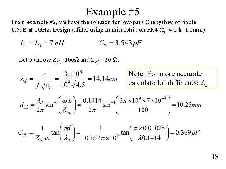 Example #5 From example #3, we have the solution for low-pass Chebyshev of ripple