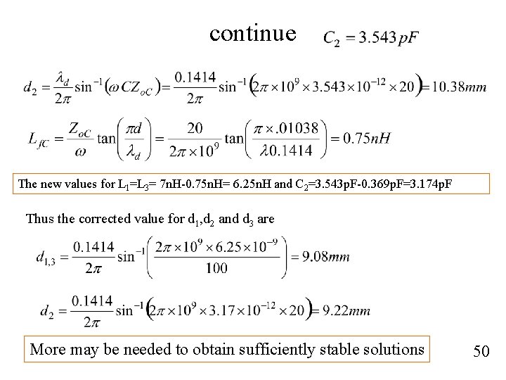 continue The new values for L 1=L 3= 7 n. H-0. 75 n. H=