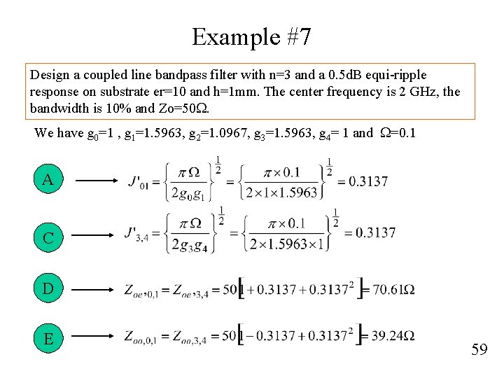 Example #7 Design a coupled line bandpass filter with n=3 and a 0. 5