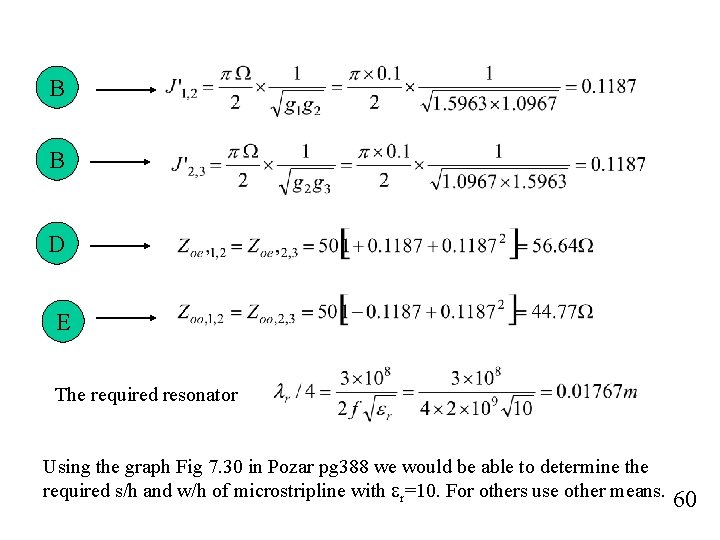 B B D E The required resonator Using the graph Fig 7. 30 in