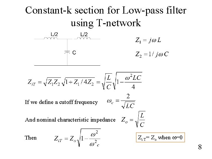 Constant-k section for Low-pass filter using T-network If we define a cutoff frequency And