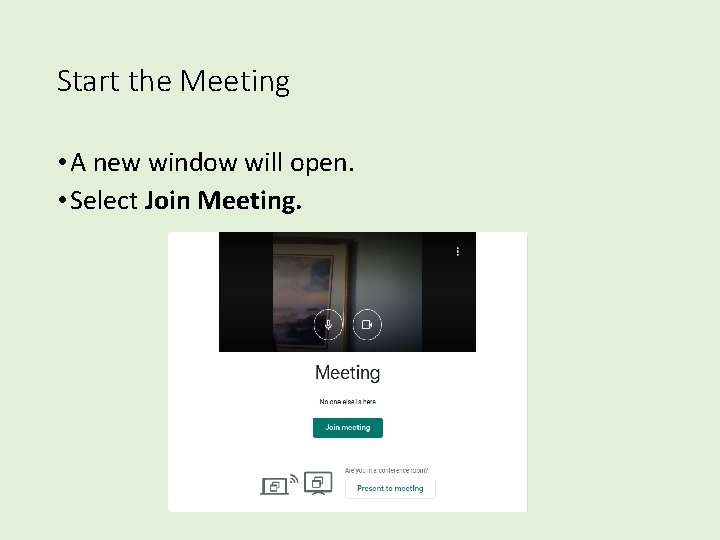 Start the Meeting • A new window will open. • Select Join Meeting. 