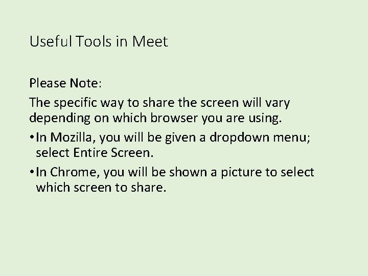 Useful Tools in Meet Please Note: The specific way to share the screen will