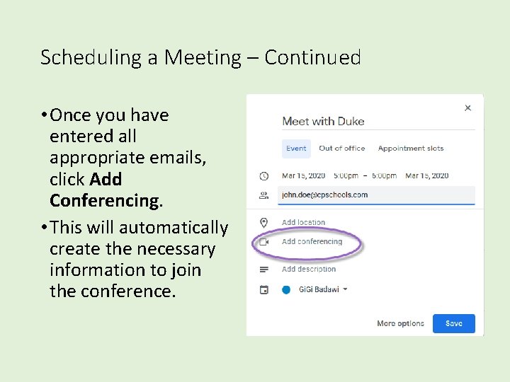 Scheduling a Meeting – Continued • Once you have entered all appropriate emails, click