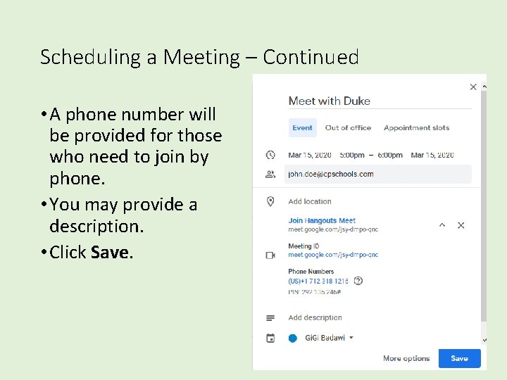 Scheduling a Meeting – Continued • A phone number will be provided for those