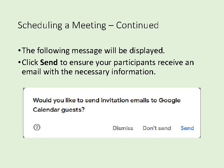 Scheduling a Meeting – Continued • The following message will be displayed. • Click