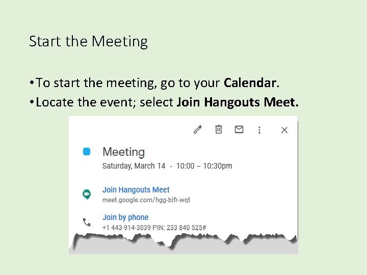 Start the Meeting • To start the meeting, go to your Calendar. • Locate