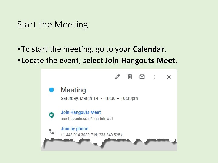Start the Meeting • To start the meeting, go to your Calendar. • Locate Start the Meeting • To start the meeting, go to your Calendar. • Locate