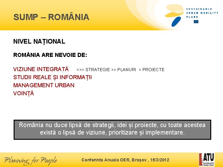 SUMP – ROM NIA NIVEL NAȚIONAL ROM NIA ARE NEVOIE DE: VIZIUNE INTEGRATĂ >>>