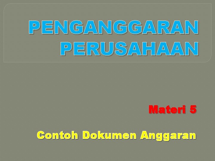 Penganggaran Perusahaan Materi 5 Contoh Dokumen Anggaran Tabel