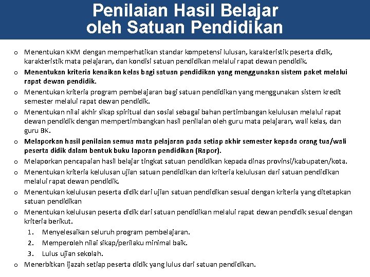 Penilaian Hasil Belajar oleh Satuan Pendidikan o Menentukan KKM dengan memperhatikan standar kompetensi lulusan,