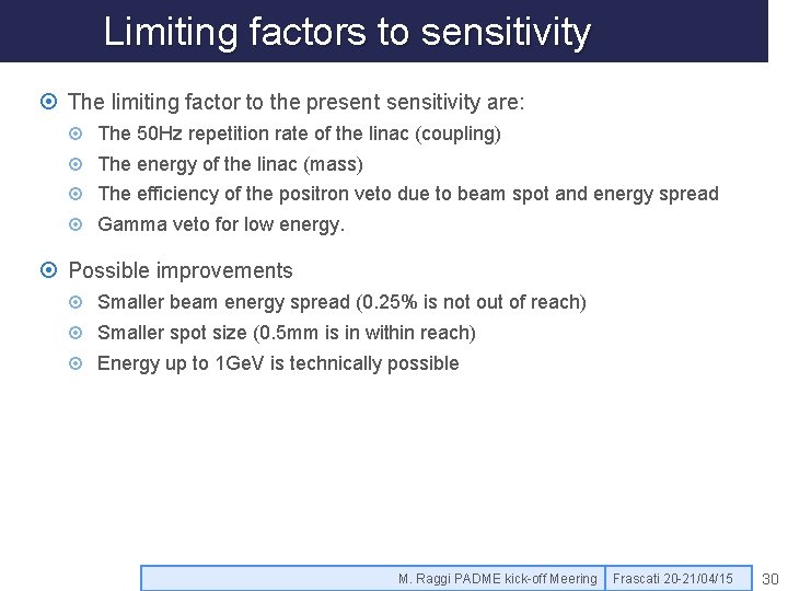 Limiting factors to sensitivity The limiting factor to the present sensitivity are: The 50