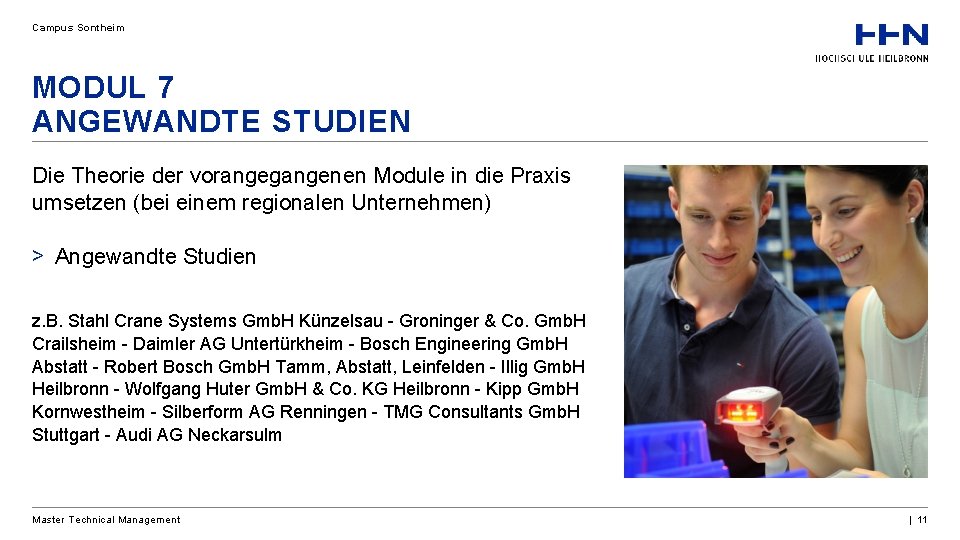 Campus Sontheim MODUL 7 ANGEWANDTE STUDIEN Die Theorie der vorangegangenen Module in die Praxis