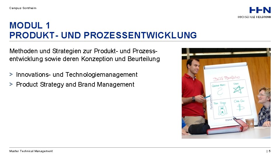 Campus Sontheim MODUL 1 PRODUKT- UND PROZESSENTWICKLUNG Methoden und Strategien zur Produkt- und Prozessentwicklung