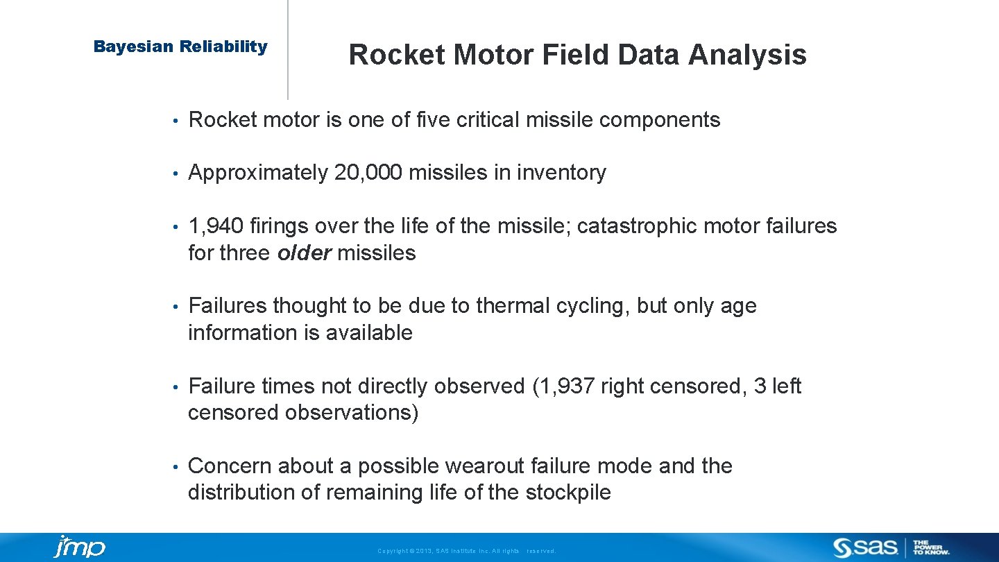 Bayesian Reliability Rocket Motor Field Data Analysis • Rocket motor is one of five