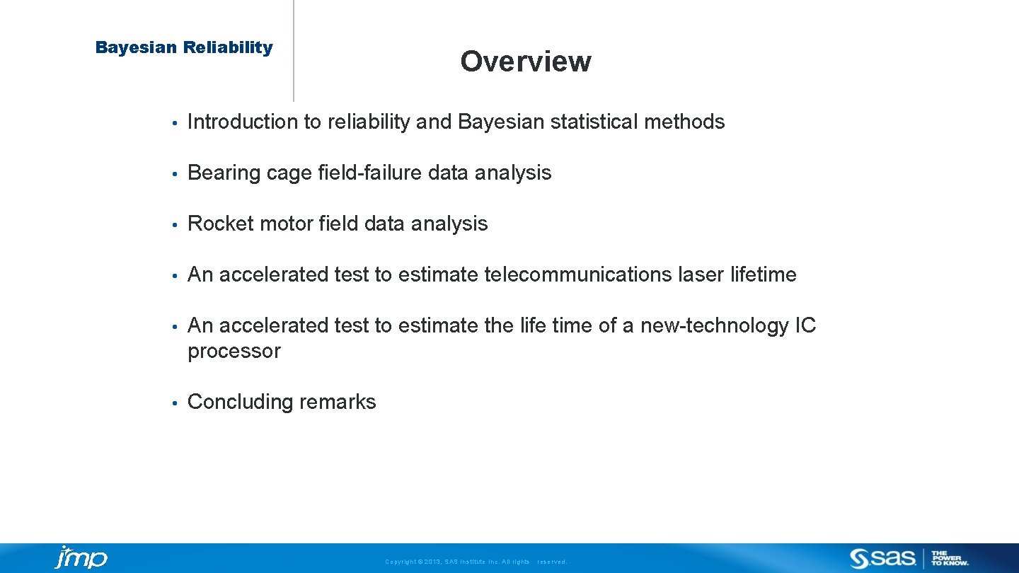 Bayesian Reliability Overview • Introduction to reliability and Bayesian statistical methods • Bearing cage