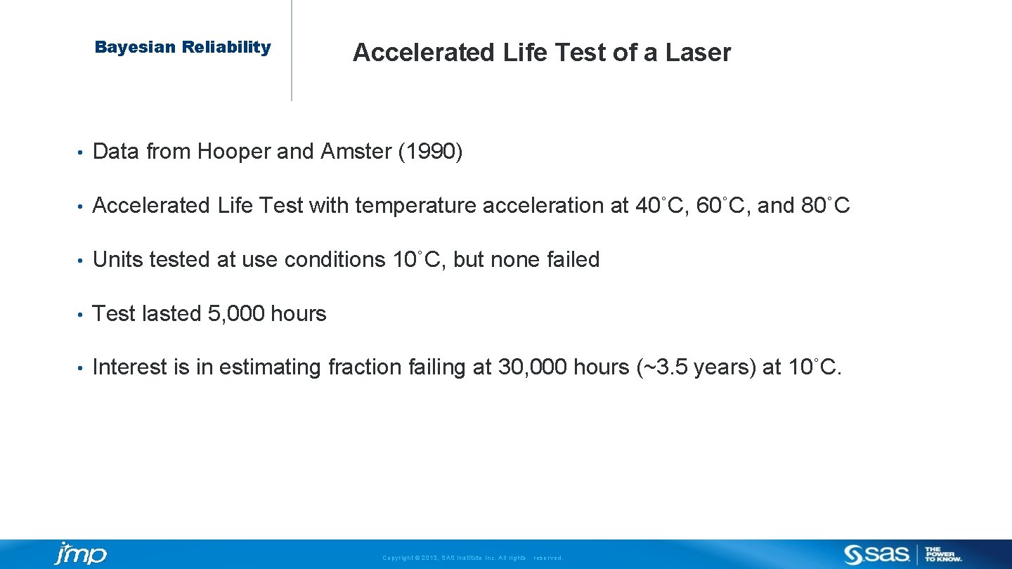 Bayesian Reliability Accelerated Life Test of a Laser • Data from Hooper and Amster