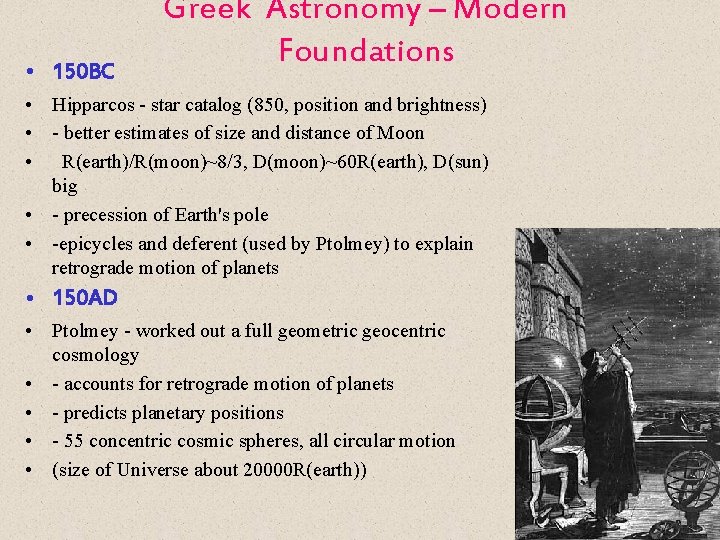  • 150 BC Greek Astronomy – Modern Foundations • Hipparcos - star catalog