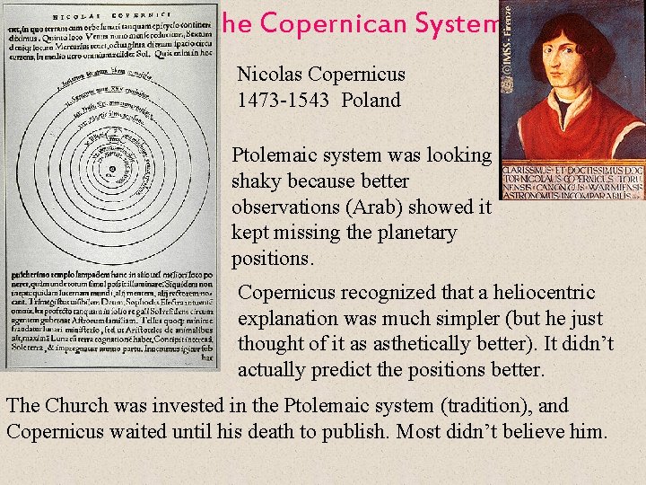 The Copernican System Nicolas Copernicus 1473 -1543 Poland Ptolemaic system was looking shaky because