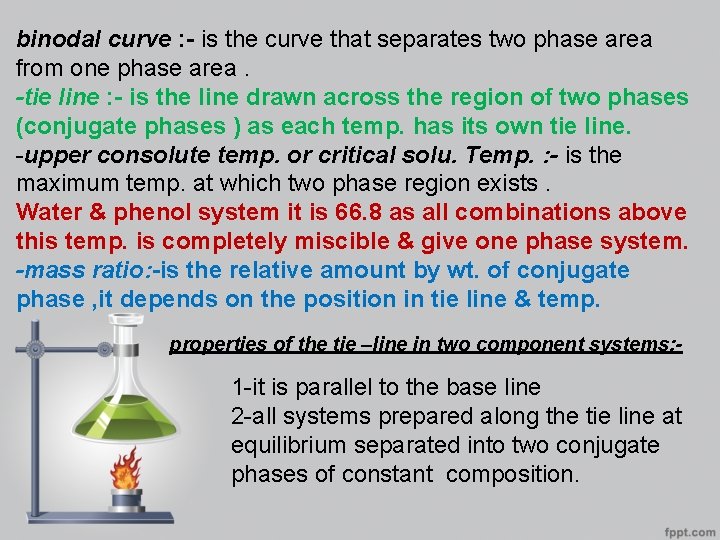 binodal curve : - is the curve that separates two phase area from one