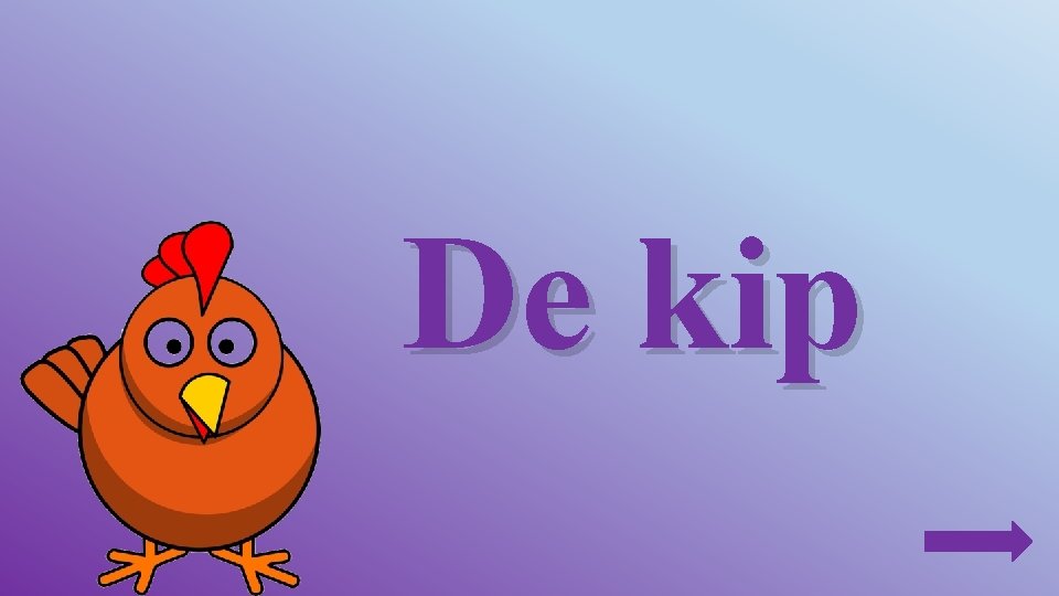 De kip 