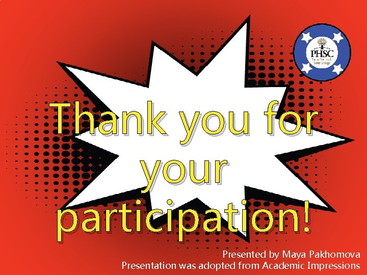 Thank you for your participation! Presented by Maya Pakhomova Presentation was adopted from Academic