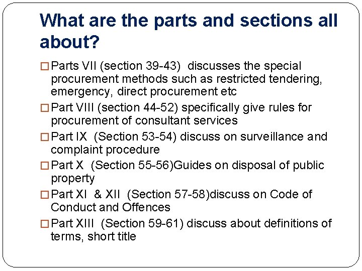 What are the parts and sections all about? � Parts VII (section 39 -43)