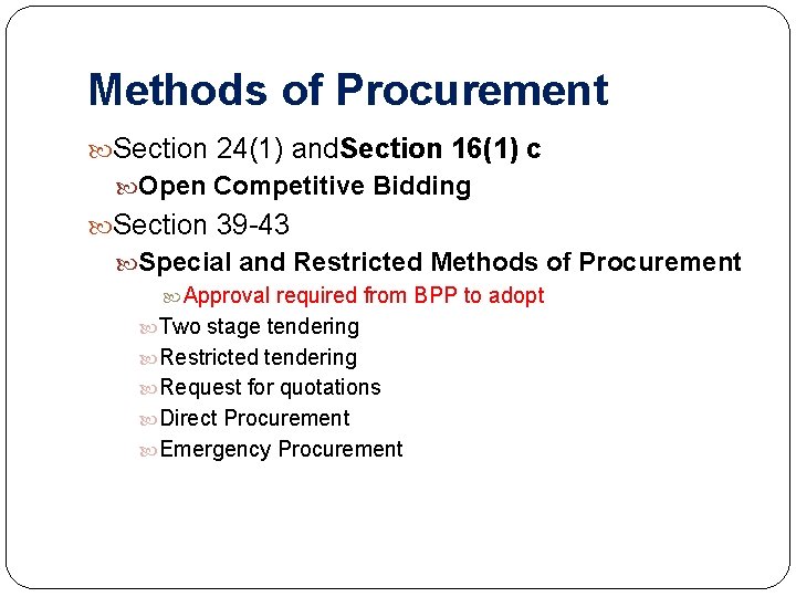 Methods of Procurement Section 24(1) and. Section 16(1) c Open Competitive Bidding Section 39