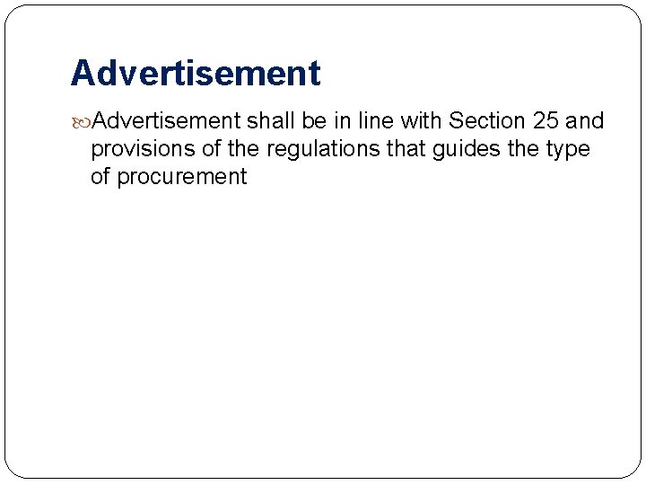 Advertisement shall be in line with Section 25 and provisions of the regulations that
