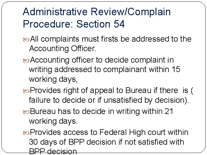 Administrative Review/Complain Procedure: Section 54 All complaints must firsts be addressed to the 2