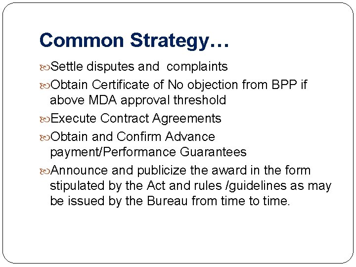 Common Strategy… Settle disputes and complaints Obtain Certificate of No objection from BPP if