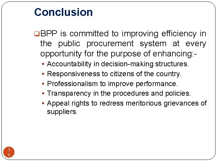 Conclusion q. BPP is committed to improving efficiency in the public procurement system at