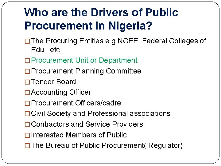 Who are the Drivers of Public Procurement in Nigeria? � The Procuring Entities e.