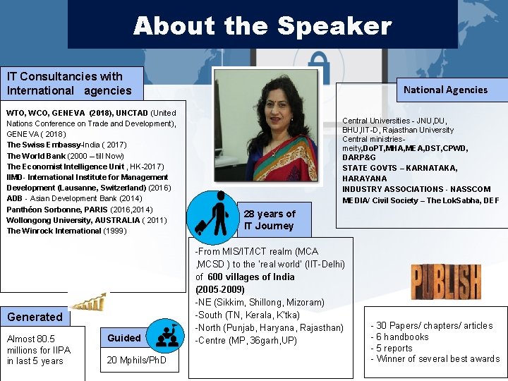 About the Speaker IT Consultancies with International agencies WTO, WCO, GENEVA (2018), UNCTAD (United