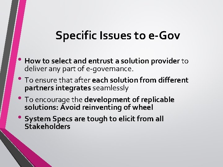 Specific Issues to e-Gov • How to select and entrust a solution provider to