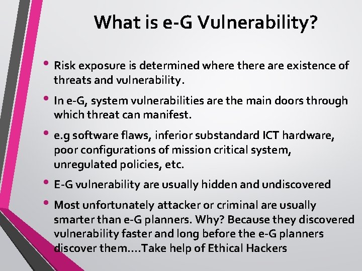 What is e-G Vulnerability? • Risk exposure is determined where there are existence of