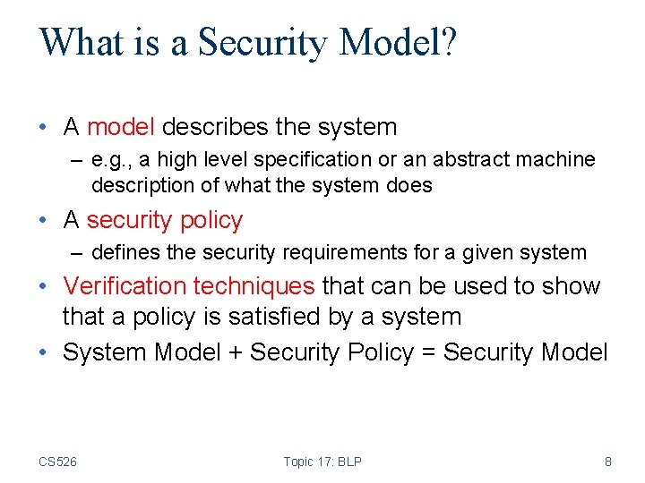 What is a Security Model? • A model describes the system – e. g.