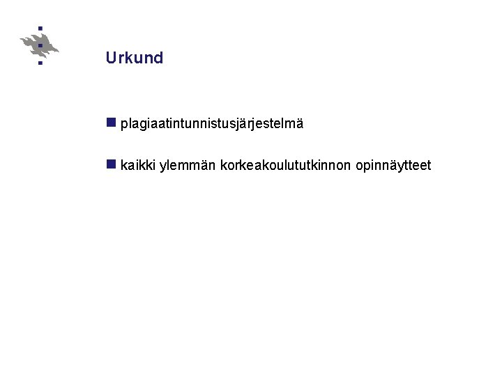 Urkund n plagiaatintunnistusjärjestelmä n kaikki ylemmän korkeakoulututkinnon opinnäytteet 