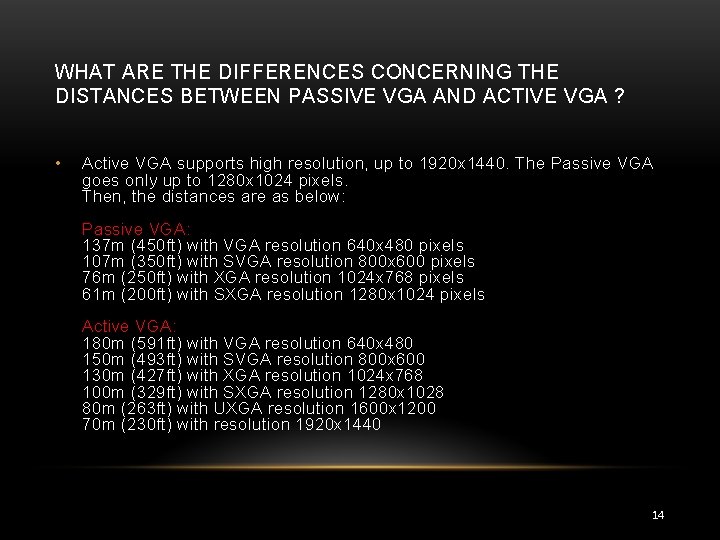 WHAT ARE THE DIFFERENCES CONCERNING THE DISTANCES BETWEEN PASSIVE VGA AND ACTIVE VGA ?