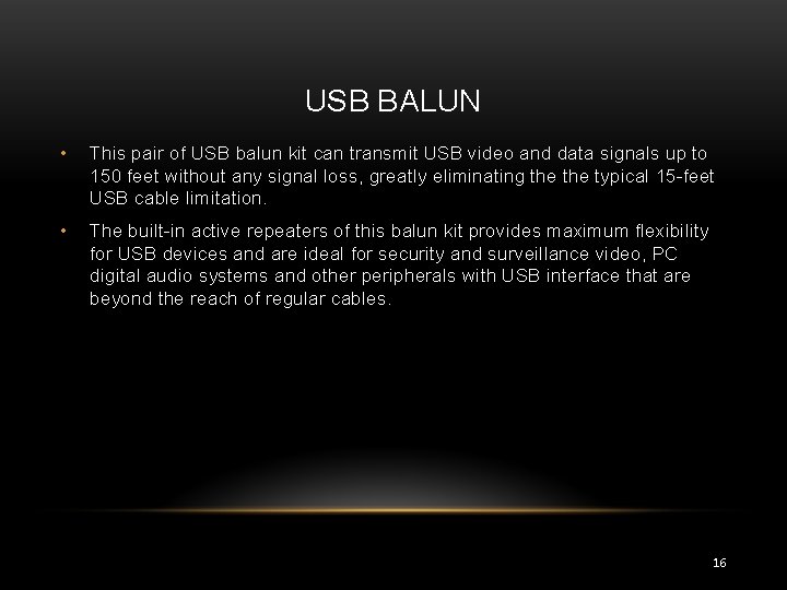 USB BALUN • This pair of USB balun kit can transmit USB video and