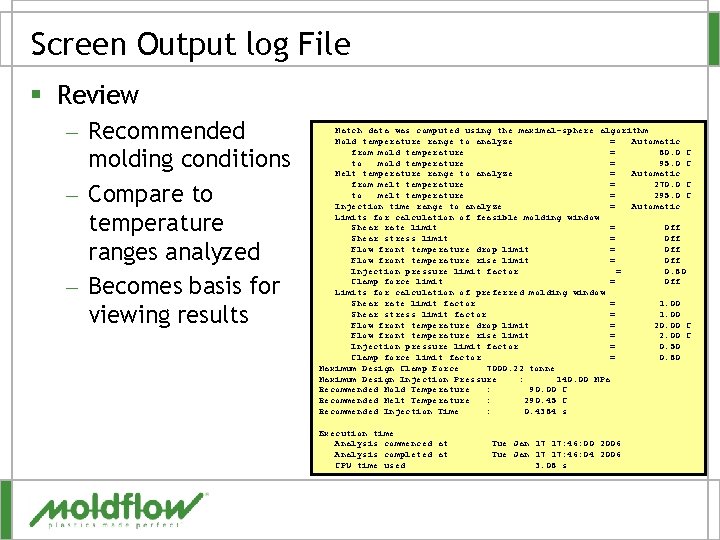 Screen Output log File § Review – Recommended molding conditions – Compare to temperature