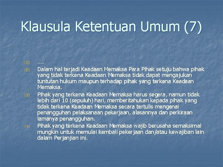 Klausula Ketentuan Umum (7) (1) (2) (3) (4) …. Dalam hal terjadi Keadaan Memaksa