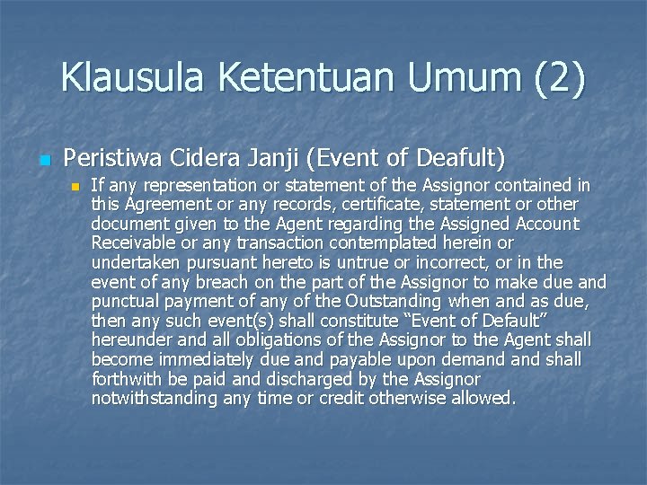 Klausula Ketentuan Umum (2) n Peristiwa Cidera Janji (Event of Deafult) n If any