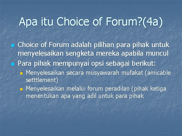 Apa itu Choice of Forum? (4 a) n n Choice of Forum adalah pilihan