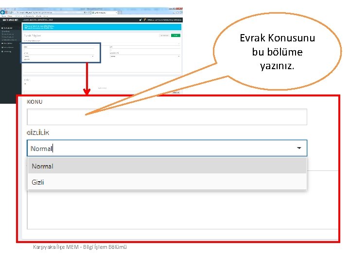 Evrak Konusunu bu bölüme yazınız. Karşıyaka İlçe MEM - Bilgi İşlem Bölümü 