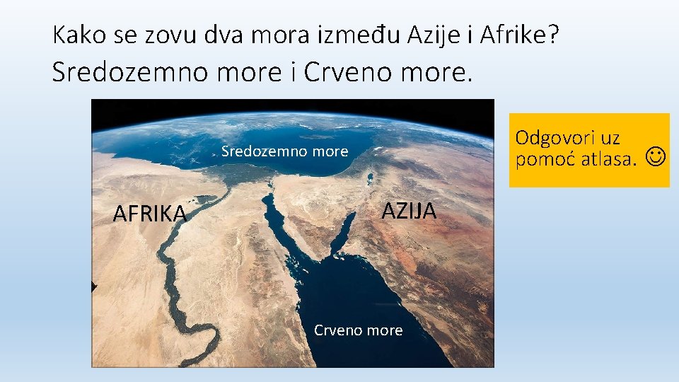 Kako se zovu dva mora između Azije i Afrike? Sredozemno more i Crveno more. Kako se zovu dva mora između Azije i Afrike? Sredozemno more i Crveno more.